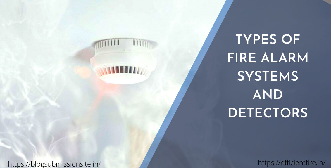 Types Of Fire Alarm Systems And Detectors