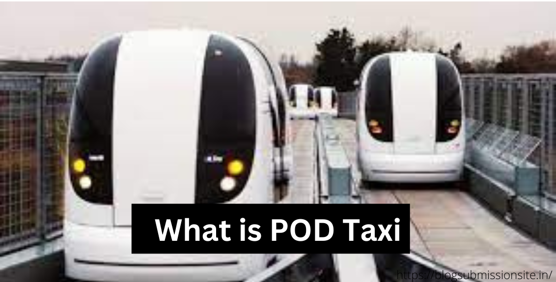 What is pod taxi