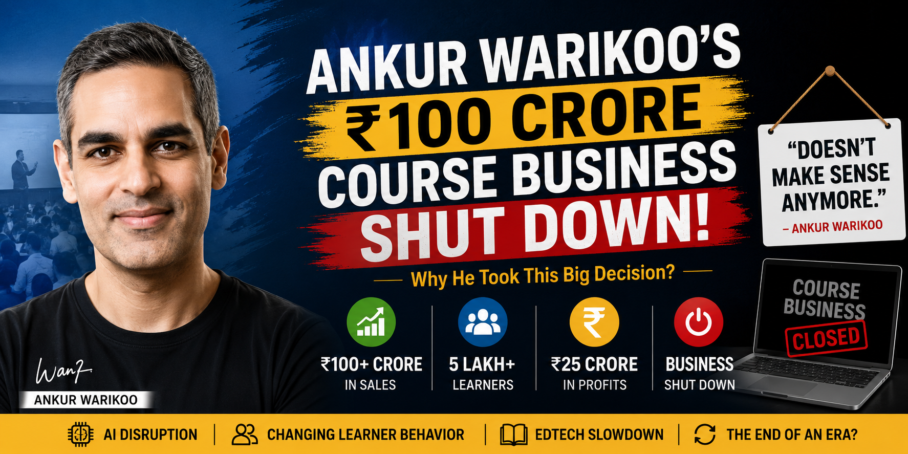 Why Ankur Warikoo Shut Down His ₹100 Crore Course Business